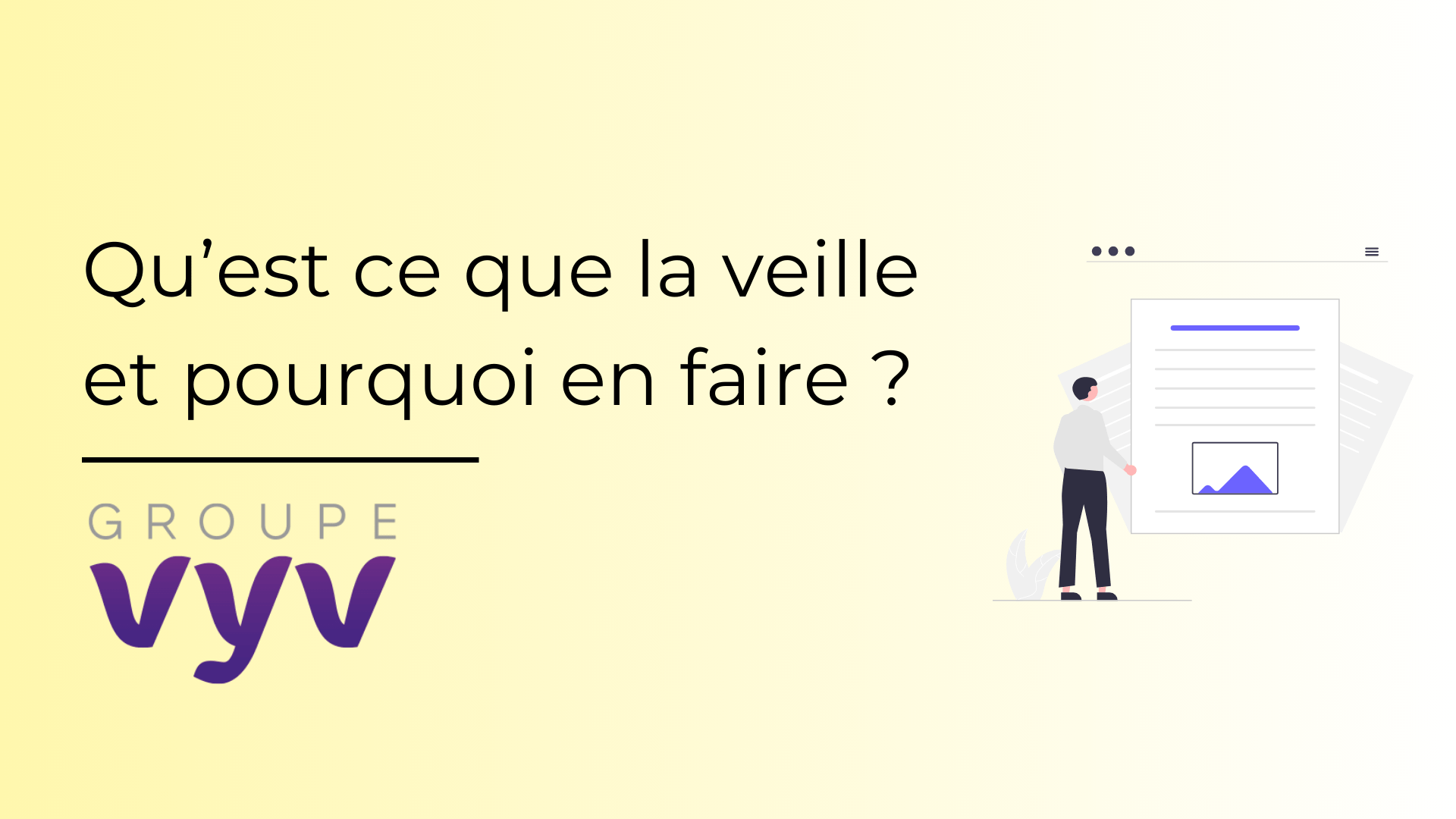 Qu’est-ce que la veille et pourquoi en faire ?